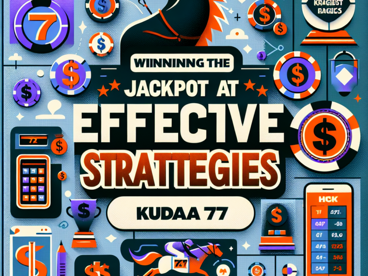 Strategi Jitu Memenangkan Jackpot di Kuda77