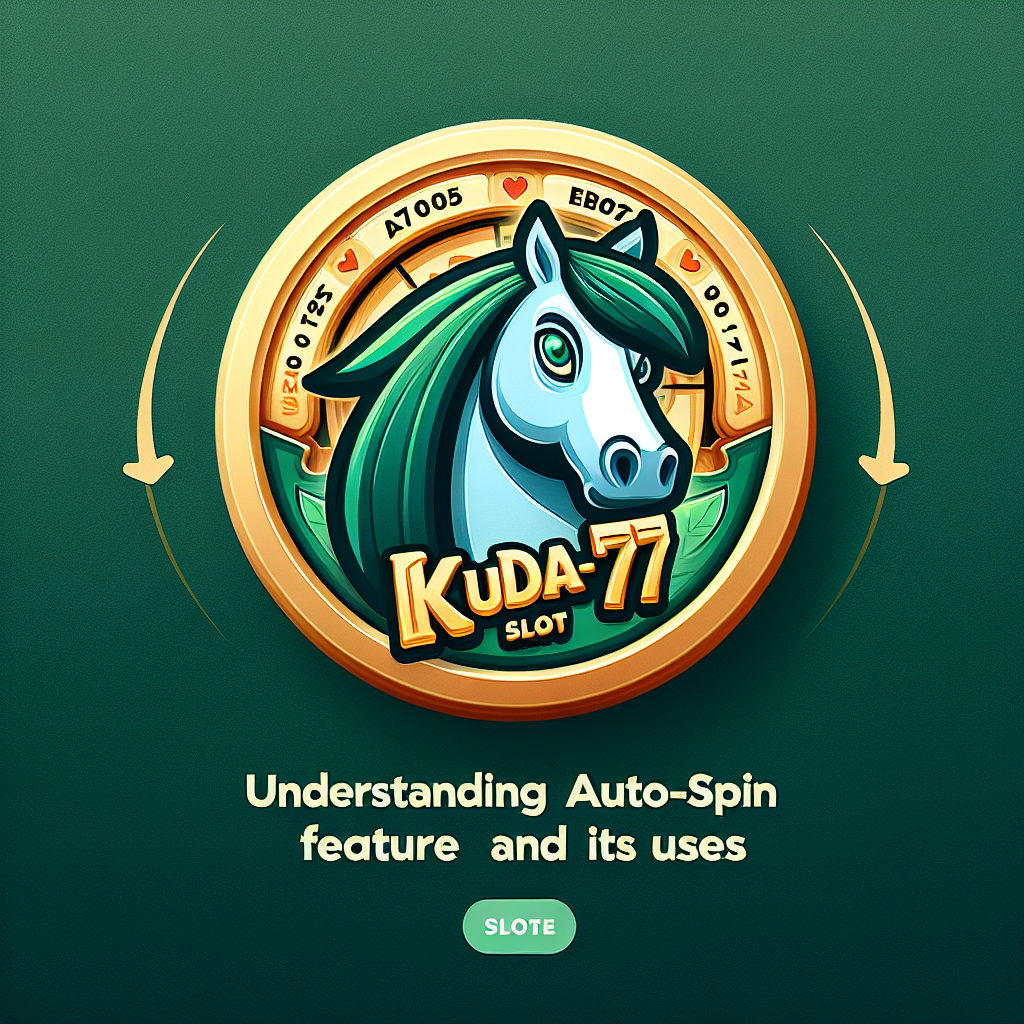 Kuda77 Slot: Mengenal Fitur Auto-Spin dan Kegunaannya