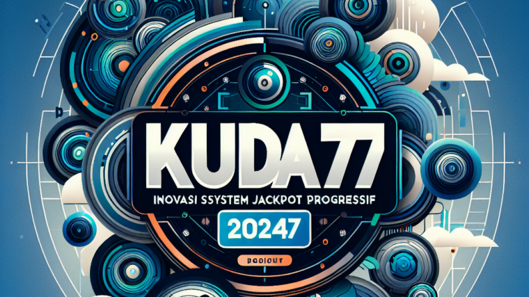 Kuda77: Inovasi Sistem Jackpot Progresif 2024