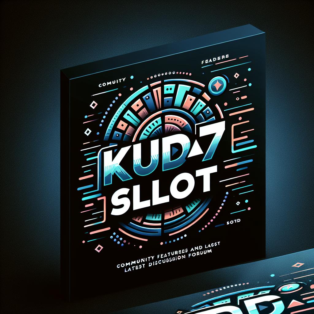 Kuda77 Slot: Fitur Komunitas dan Forum Diskusi Terbaru