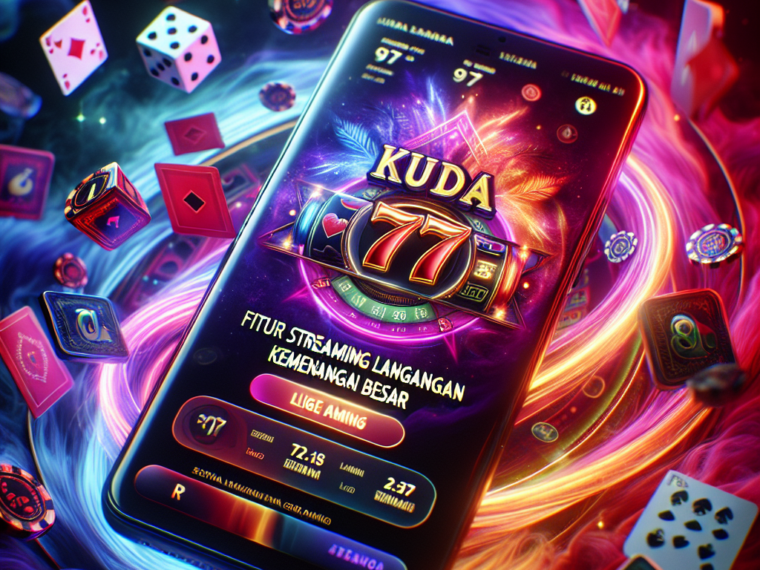 Kuda77 Slot: Fitur Streaming Langsung Kemenangan Besar